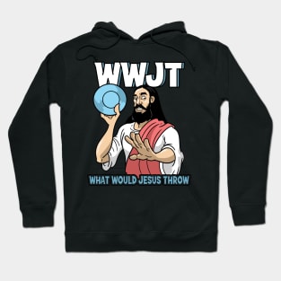 Jesus Christ Disc Golf What Would Jesus Throw Hoodie